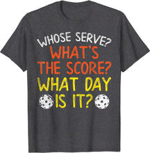 Load image into Gallery viewer, Funny Whose Serve? Pickleball T-Shirt
